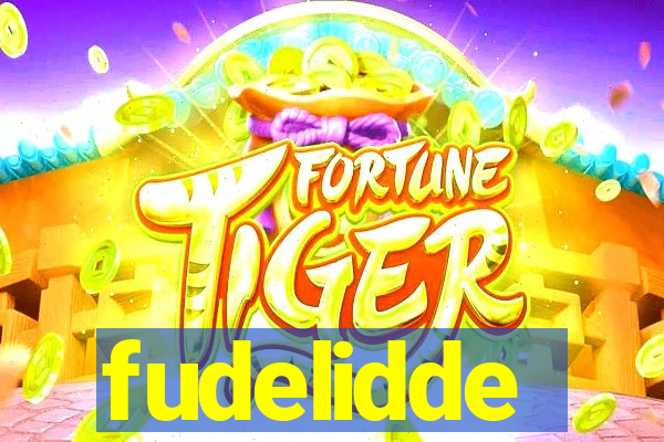 fudelidde