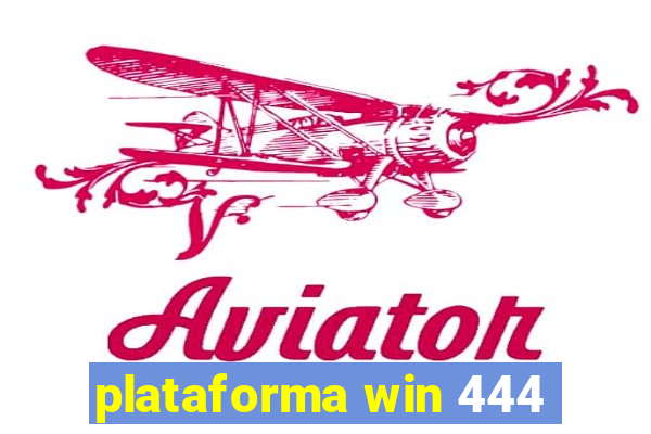 plataforma win 444