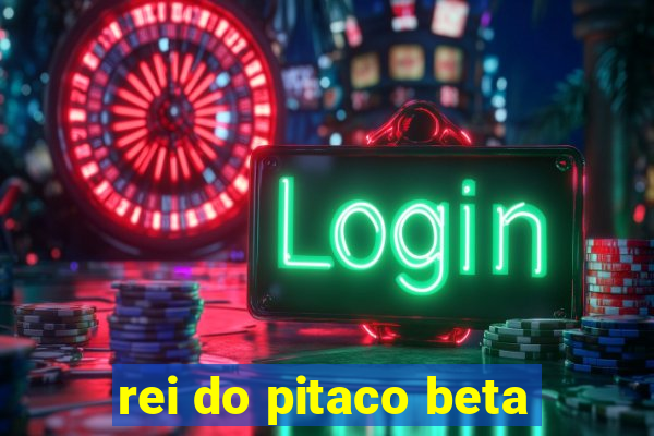 rei do pitaco beta