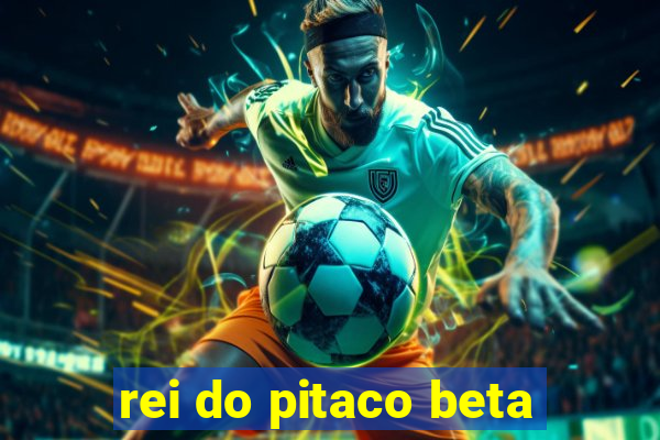 rei do pitaco beta