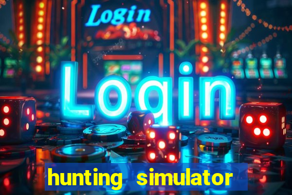 hunting simulator 4x4 dinheiro infinito download