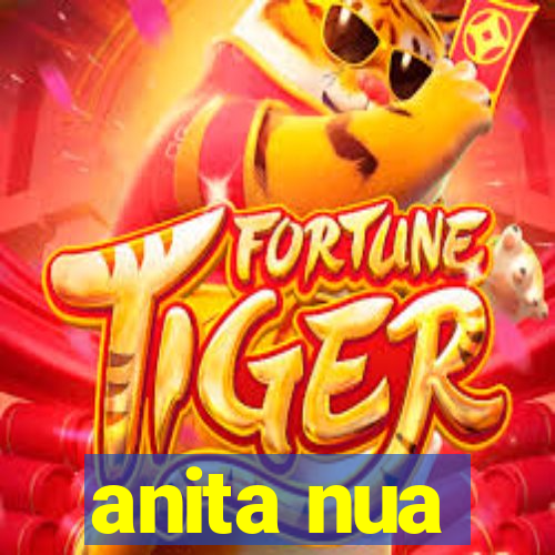 anita nua