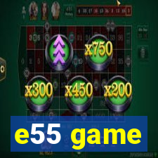 e55 game