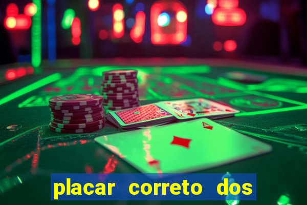 placar correto dos jogos de hoje