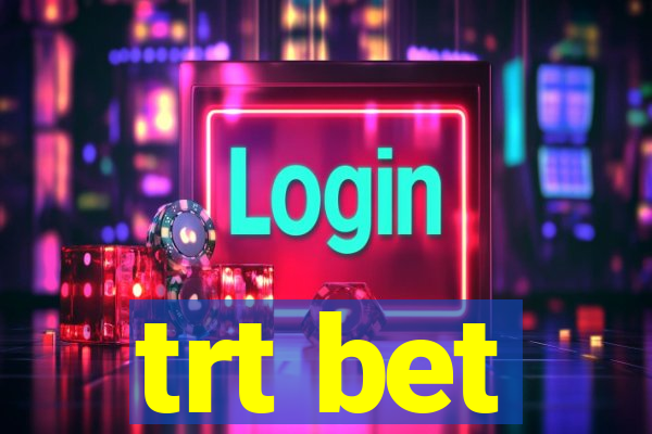trt bet