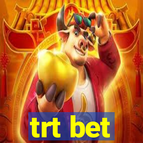 trt bet