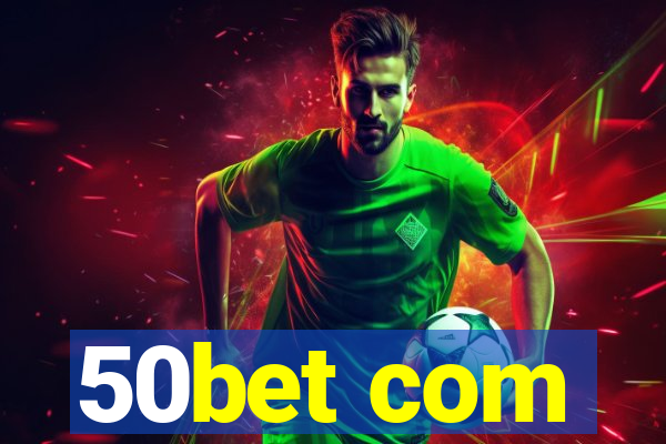 50bet com
