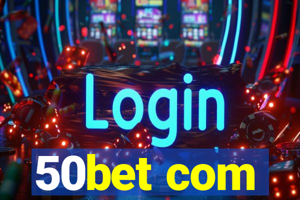 50bet com