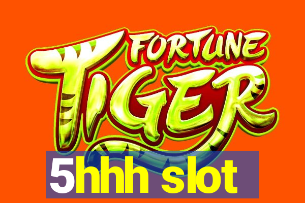 5hhh slot