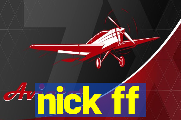 nick ff
