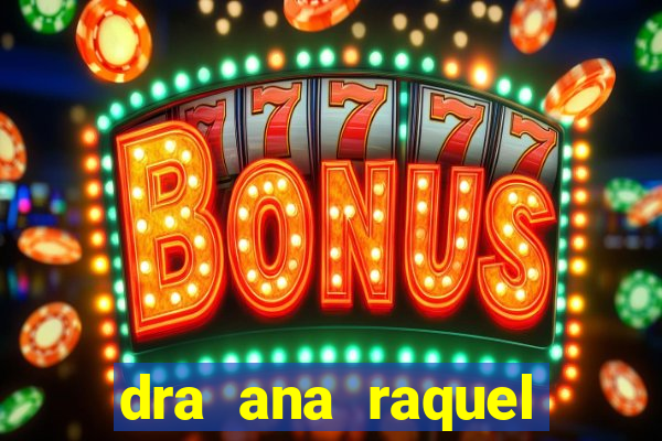 dra ana raquel proctologista botafogo