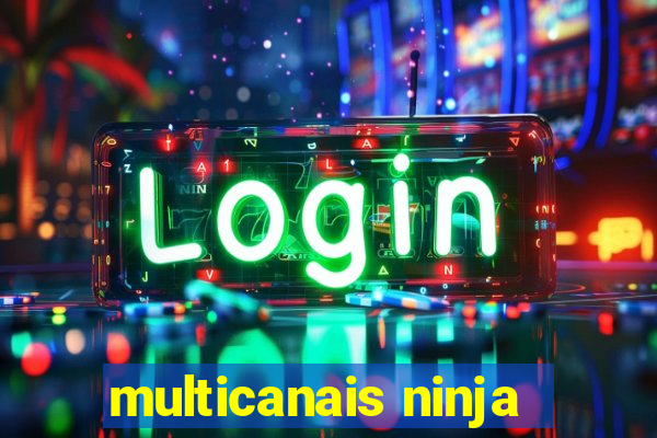 multicanais ninja