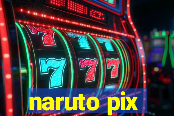 naruto pix