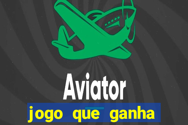jogo que ganha dinheiro de verdade sem deposito