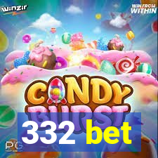 332 bet