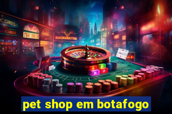 pet shop em botafogo
