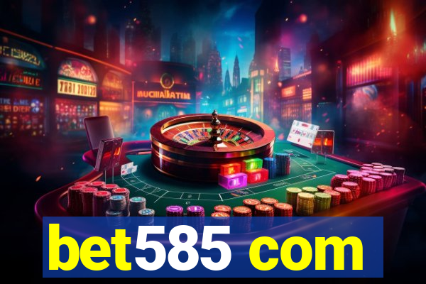 bet585 com