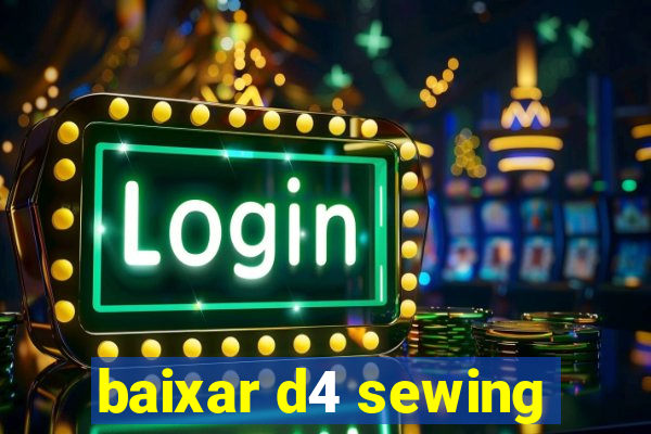 baixar d4 sewing