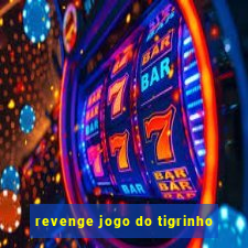 revenge jogo do tigrinho