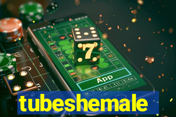 tubeshemale