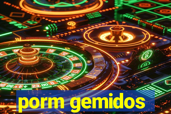 porm gemidos