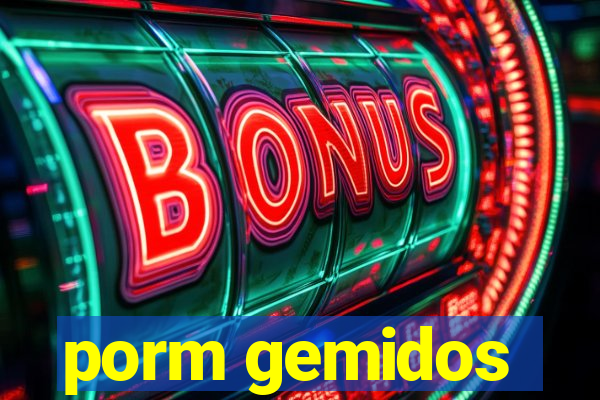 porm gemidos