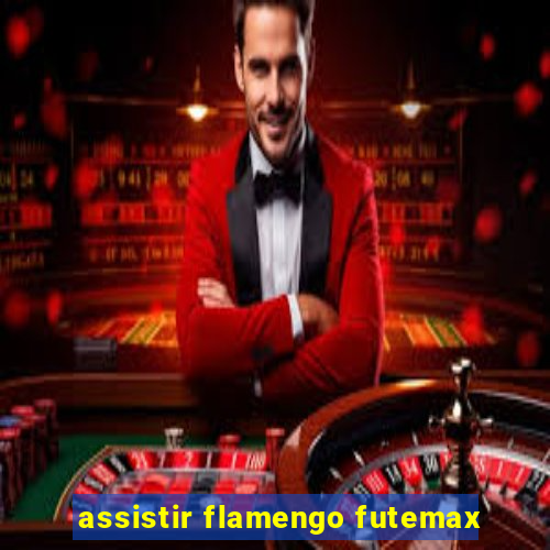 assistir flamengo futemax