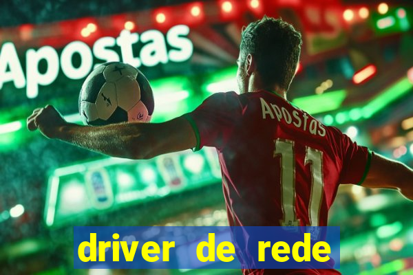 driver de rede windows 7 32 bits