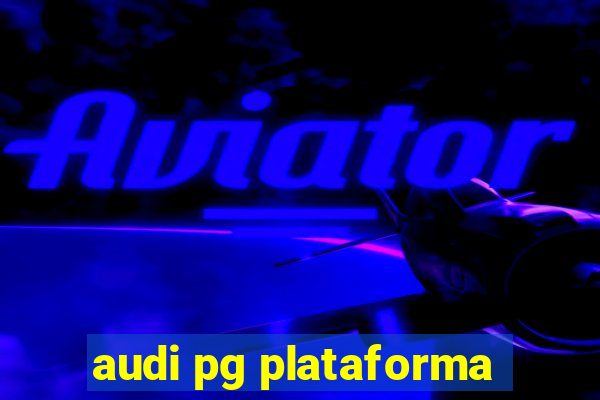audi pg plataforma