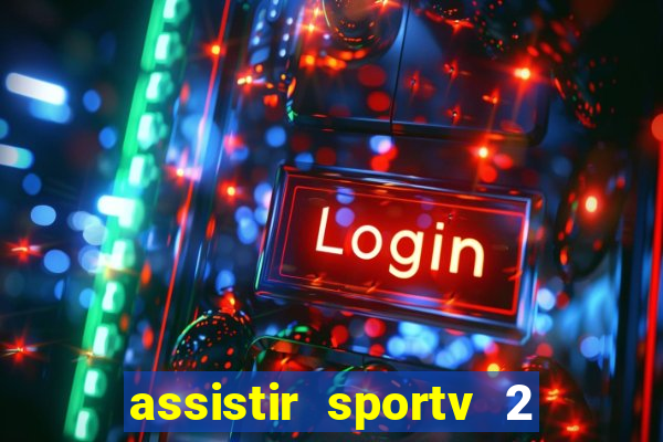 assistir sportv 2 ao vivo futemax