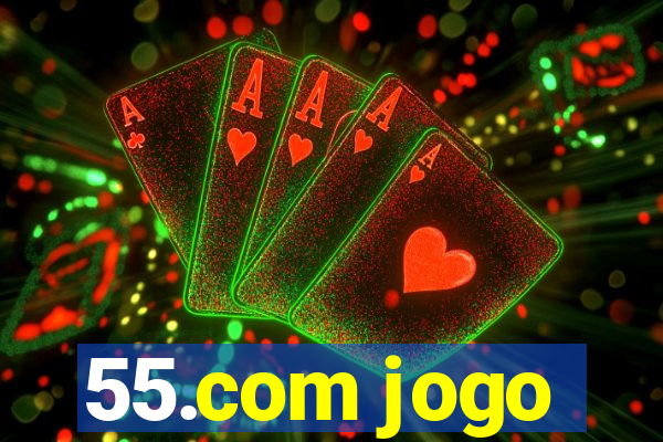 55.com jogo