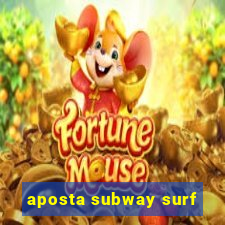 aposta subway surf