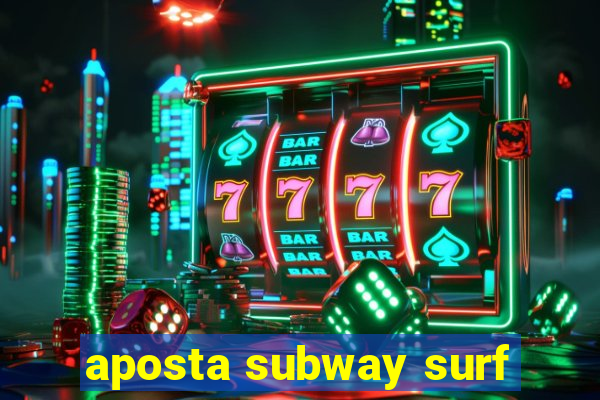 aposta subway surf