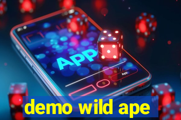 demo wild ape