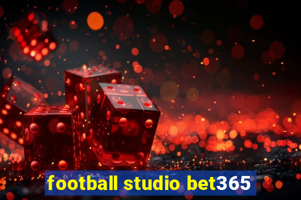 football studio bet365