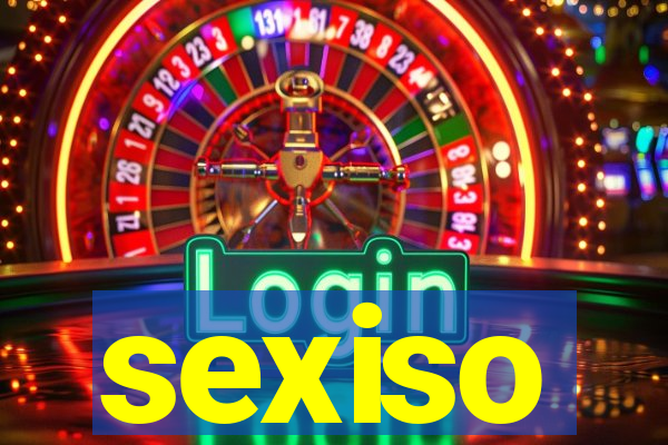 sexiso
