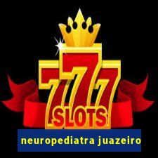 neuropediatra juazeiro