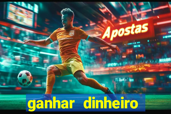 ganhar dinheiro jogando na internet