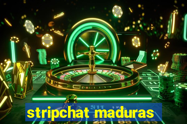 stripchat maduras