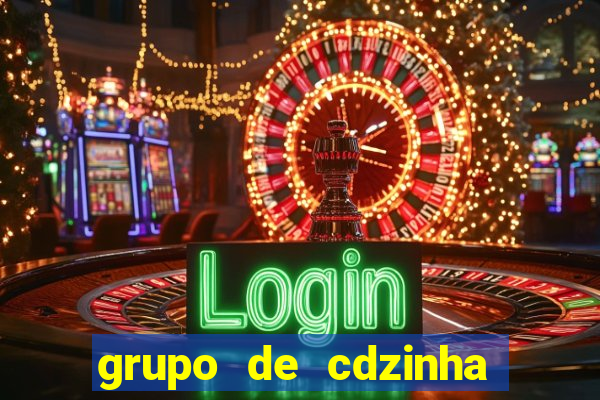 grupo de cdzinha no whatsapp