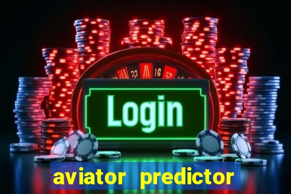 aviator predictor v4.0 download