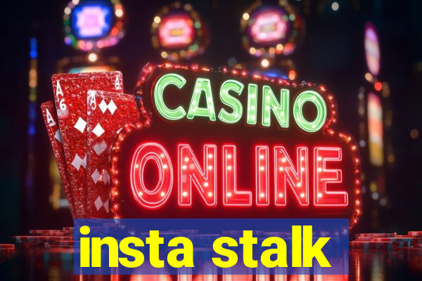 insta stalk