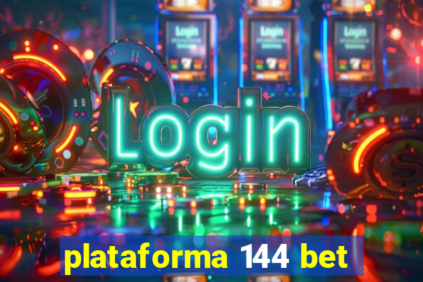 plataforma 144 bet
