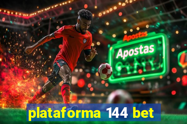 plataforma 144 bet