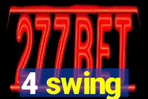 4 swing