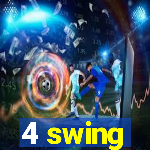 4 swing