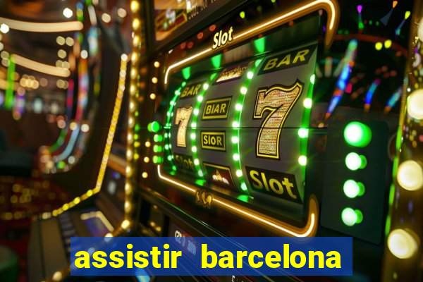 assistir barcelona x real madrid futemax