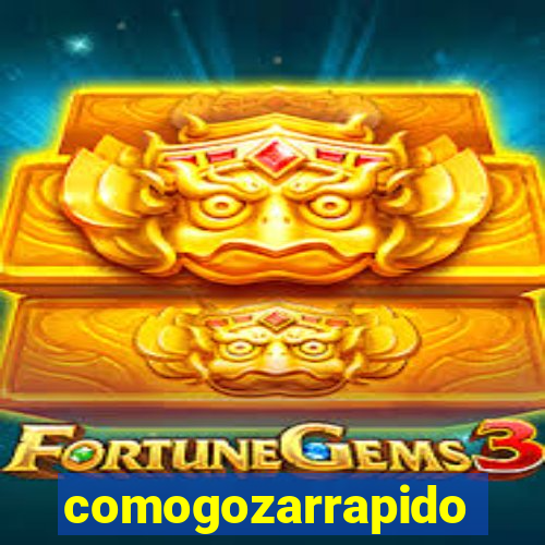 comogozarrapido