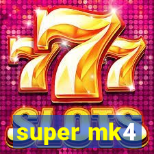 super mk4