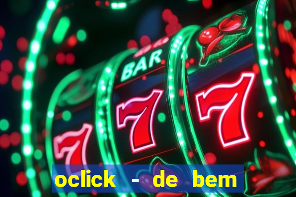 oclick - de bem com a vida resultado do jogo do bicho